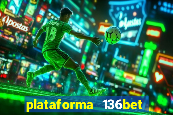 plataforma 136bet paga mesmo